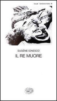 Cover for Eugene Ionesco · Il Re Muore (Bok)