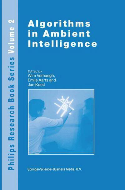 Cover for W Verhaegh · Algorithms in Ambient Intelligence - Philips Research Book Series (Taschenbuch) [1st Ed. Softcover of Orig. Ed. 2004 edition] (2010)