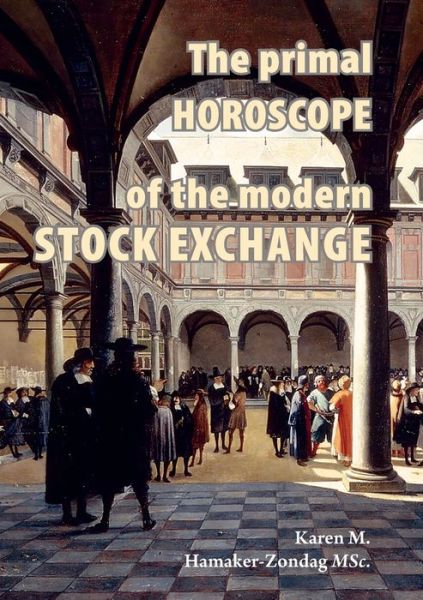 Cover for Karen Martina Hamaker-Zondag · The primal horoscope of the modern stock exchange. (Paperback Book) (2019)