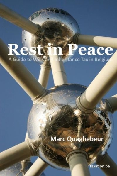Cover for Quaghebeur Marc · Rest in Peace-A Guide to Wills and Inheritance Tax in Belgium (Pocketbok) (2013)