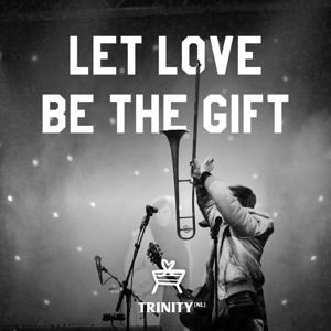 Cover for Trinity · Let Love Be The Gift (CD)