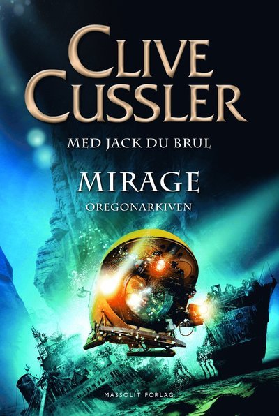 Cover for Jack Du Brul · Oregonarkiven: Mirage (Indbundet Bog) (2017)