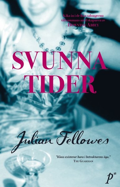 Cover for Julian Fellowes · Svunna tider (Bound Book) (2018)