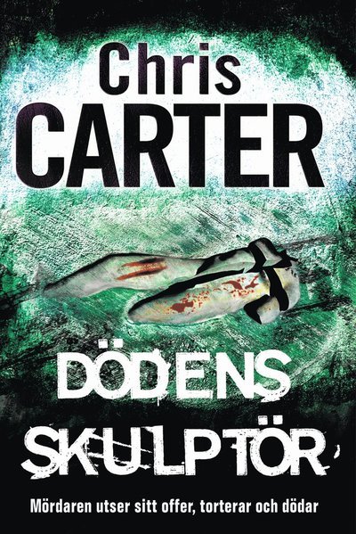 Cover for Chris Carter · Robert Hunter: Dödens skulptör (Inbunden Bok) (2019)