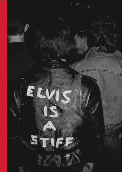 Cover for John Robb · Elvis is a Stiff - London Punk Scene 1976-78 (Innbunden bok) (2012)