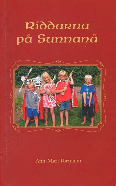 Cover for Ann-Mari Tormalm · Sunnanåriddarna: Riddarna på Sunnanå (Buch) (2006)