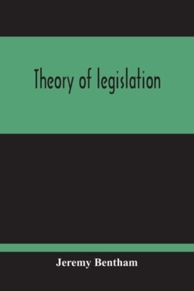 Cover for Jeremy Bentham · Theory Of Legislation (Paperback Book) (2020)