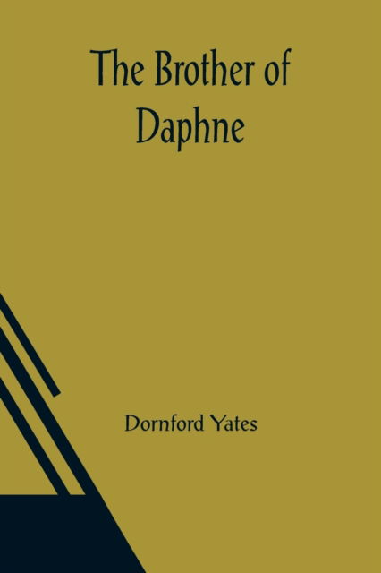 The Brother of Daphne - Dornford Yates - Books - Alpha Edition - 9789356083905 - March 26, 2021