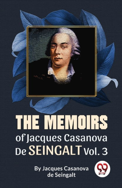 Cover for Jacques Casanova De Seingalt · The Memoirs of Jacques Casanova De Seingalt (Paperback Book) (2023)