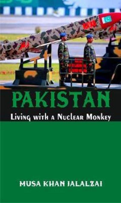 Cover for Musa Khan Jalalzai · Pakistan Living with a Nuclear Monkey (Gebundenes Buch) (2018)