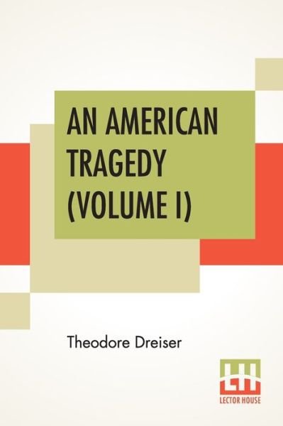Cover for Theodore Dreiser · An American Tragedy (Volume I) (Taschenbuch) (2019)