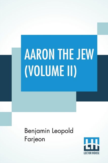 Cover for Benjamin Leopold Farjeon · Aaron The Jew (Volume II) (Paperback Book) (2019)