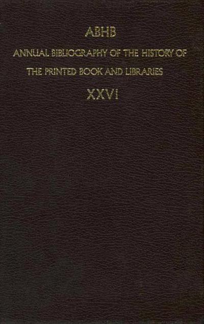 Cover for Dept of Special Collections of the Koninklijke Bibliotheek · ABHB Annual Bibliography of the History of the Printed Book and Libraries: Publications of 1995 and additions from the preceding years - Annual Bibliography of the History of the Printed Book and Libraries (Pocketbok) [Softcover reprint of the original 1st ed. 1998 edition] (2012)