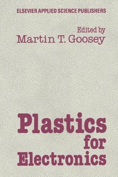 Plastics for Electronics - M. Goosey - Książki - Springer - 9789401086905 - 27 września 2011