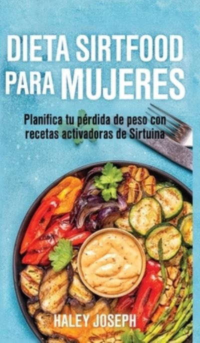 Cover for Haley Joseph · Dieta Sirtfood para mujeres (Hardcover Book) (2020)