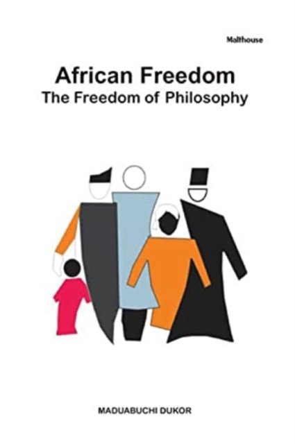 Cover for Maduabuchi Dukor · African Freedom. The Freedom of Philosophy (Pocketbok) (2021)