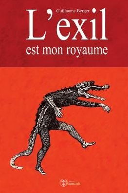Cover for Guillaume Berger · L'exil Est Mon Royaume (Paperback Book) [French edition] (2014)