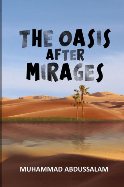 Cover for Muhammad Abdussalam · The Oasis After Mirages (Paperback Book) (2021)