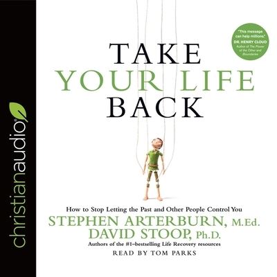 Take Your Life Back - Stephen Arterburn - Muzyka - Christianaudio - 9798200487905 - 4 października 2016