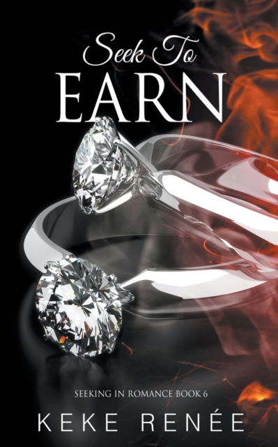 Cover for Keke Renee · Seek To Earn - Seeking in Romance (Paperback Book) (2022)