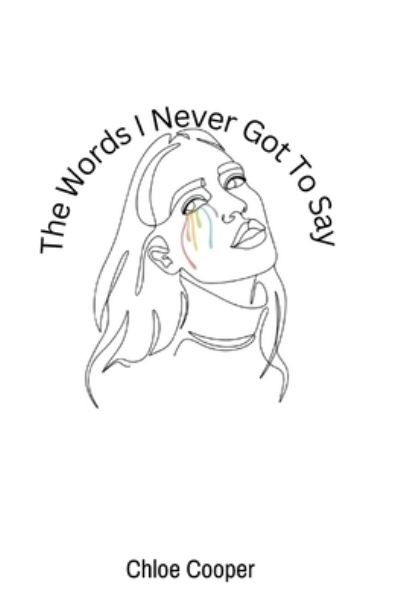 Cover for Cooper Chloe Cooper · The Words I Never Got To Say (Paperback Bog) (2022)