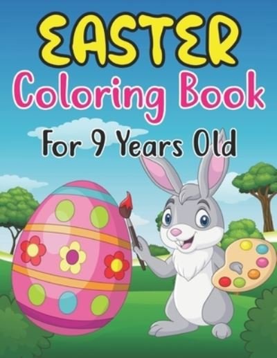 Cover for Anjuman Publishing · Easter Coloring Book For 9 Years Old: Amazing Easter Coloring Book with More Than 30 Unique Designs to Color (Paperback Book) (2022)