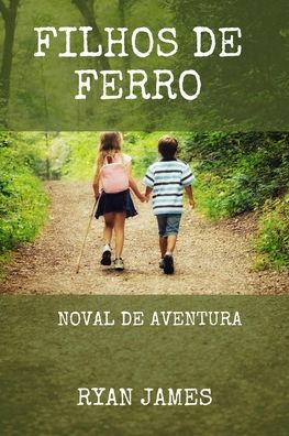 Cover for Ryan James · Filhos de Ferro: Noval de Aventura (Taschenbuch) (2022)