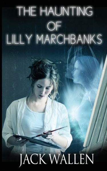 Cover for Jack Wallen · The Haunting of Lilly Marchbanks - Brookhaven (Taschenbuch) (2022)