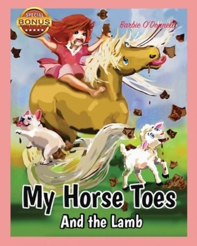 My Horse Toes: And the Lamb - Michael O'Donnell - Kirjat - Independently Published - 9798439825905 - maanantai 11. huhtikuuta 2022