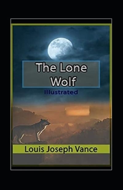 Cover for Louis Joseph Vance · The Lone Wolf Annotated (Paperback Book) (2021)