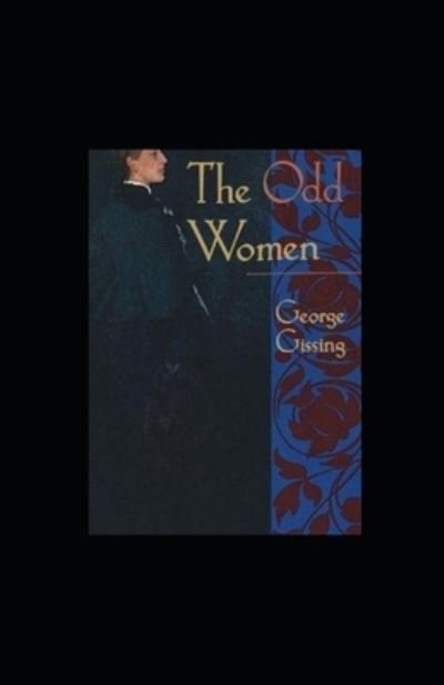 Cover for George Gissing · The Odd Women Annotated (Paperback Book) (2021)