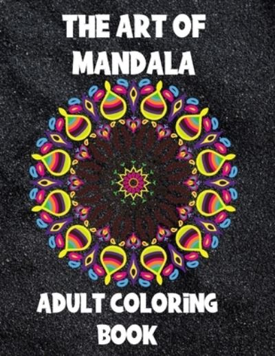 The Art of Mandala - Mk El Nadi - Böcker - Independently Published - 9798500514905 - 7 maj 2021