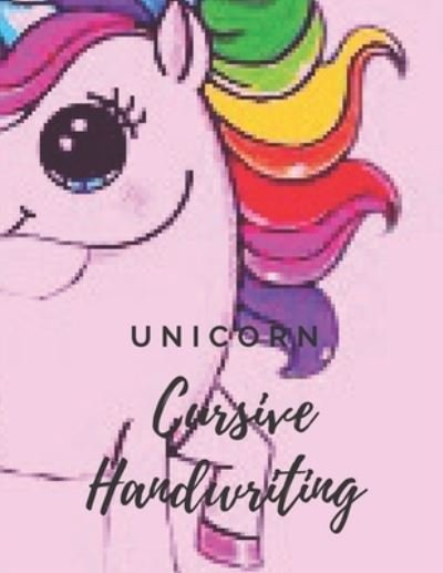 Cover for Aj Creation · Unicorn Cursive Handwriting Workbook: Learn, Practice and Master the Penmanship of Cursive Handwriting with Inspiring and Motivational Poems Quotes. Cool Stylish Pink Workbook (Paperback Book) (2021)