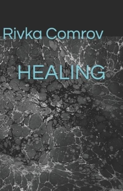 Cover for Rivka Comrov · Healing (Paperback Book) (2021)