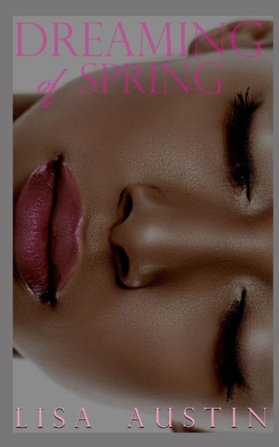 Cover for Lisa Austin · Dreaming Of Spring (Paperback Bog) (2021)