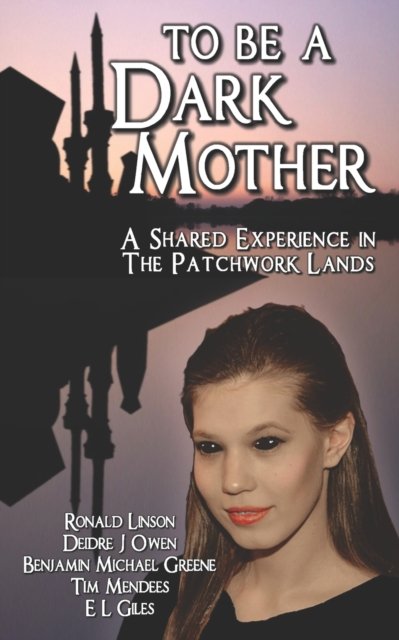 Cover for Deidre J Owen · To Be a Dark Mother: A Shared Experience in the Patchwork Lands (Pocketbok) (2021)