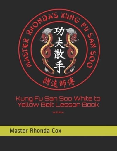 Cover for Rhonda Cox · Kung Fu San Soo White to Yellow Belt Lesson Book (Paperback Book) (2021)