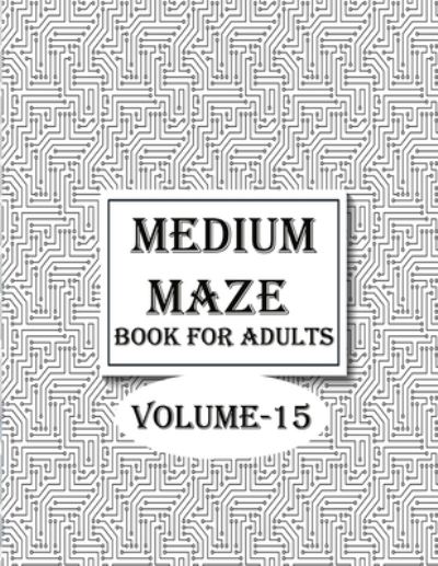 Cover for Braylon Smith · Medium Maze Book For Adults, Volume-15 (Taschenbuch) (2020)