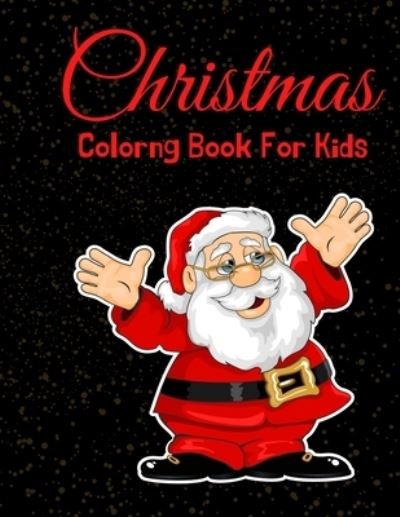 Christmas Coloring Book For Kids - Azim Publication - Bøger - Independently Published - 9798558935905 - 4. november 2020