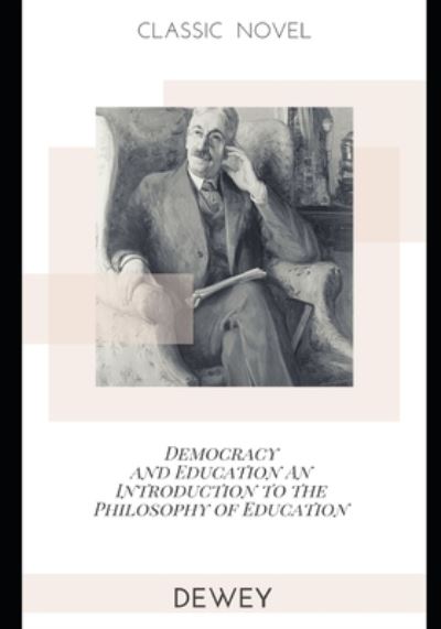 Cover for Dewey · Democracy and Education An Introduction to the Philosophy of Education (Paperback Book) (2020)