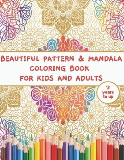 Cover for Abdel Krim · Pattern and Mandala Coloring Book for Kids and Adults 3 Years to up (Paperback Book) (2020)