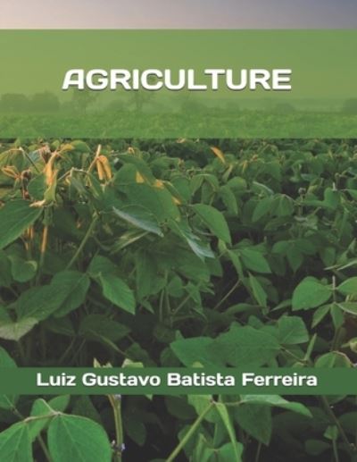 Cover for Luiz Gustavo Batista Ferreira · Agriculture (Taschenbuch) (2020)