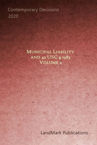 Cover for Landmark Publications · Municipal Liability and 42 U.S.C. 1983 (Paperback Book) (2020)