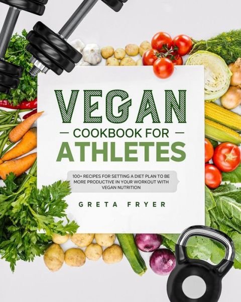 Cover for Greta Fryer · Vegan Cookbook for Athletes (Pocketbok) (2020)