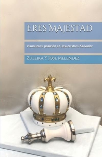Cover for Zuleika Melendez · Eres Majestad (Paperback Book) (2020)