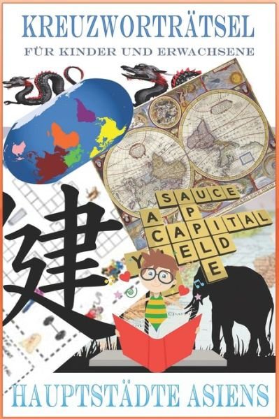 Cover for Hauptstadte Kreuzwortratsel · Kreuzwortratsel Fur Kinder und Erwachsene Hauptstadte Asiens (Paperback Book) (2020)