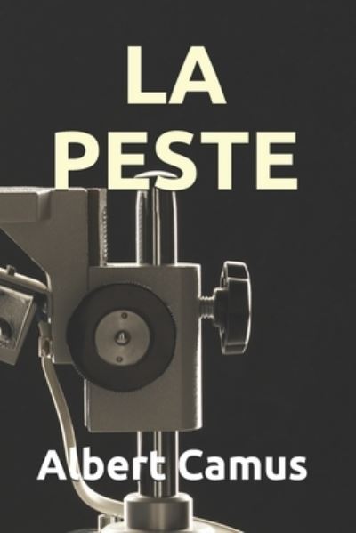 La Peste - Albert Camus - Books - INDEPENDENTLY PUBLISHED - 9798654572905 - June 16, 2020