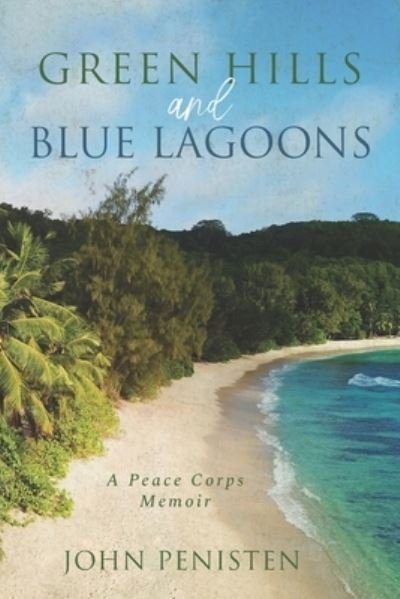 John Penisten · Green Hills and Blue Lagoons (Paperback Book) (2020)