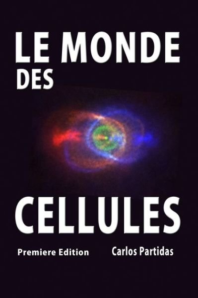 Cover for Carlos L Partidas · Le Monde Des Cellules (Pocketbok) (2020)
