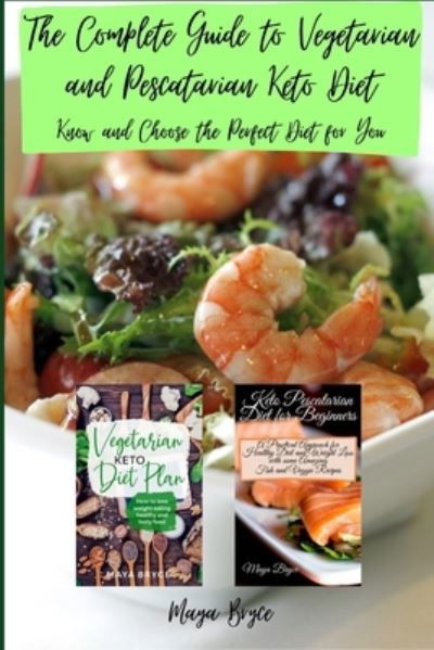 Cover for Maya Bryce · The Complete Guide to Vegetarian and Pescatarian Keto Diet (Paperback Bog) (2020)
